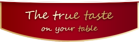 The true taste on your table